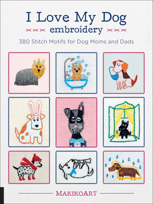 cover image of I Love My Dog Embroidery
